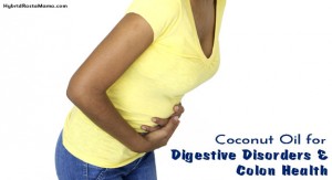 Coconut oil for digestive related problems and colon health